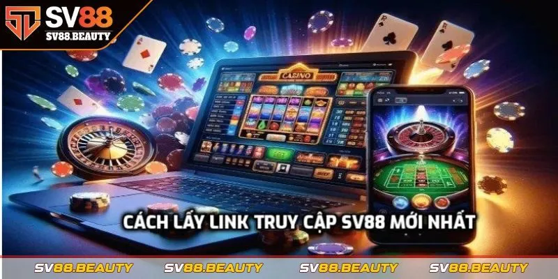 Cách lấy link truy cập SV88 mới nhất