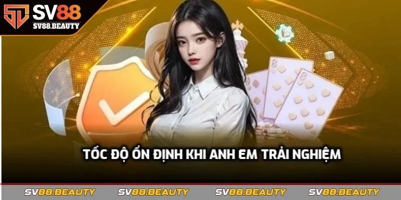 Tốc độ ổn định khi anh em trải nghiệm