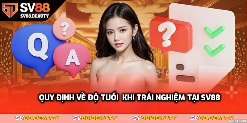 Quy định về độ tuổi của cược thủ khi trải nghiệm SV88